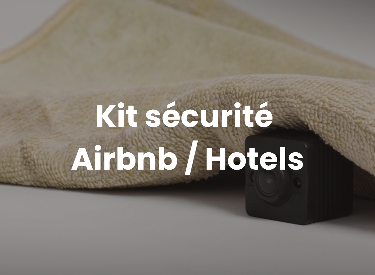 Kit sécurité  Airbnb / Hotels